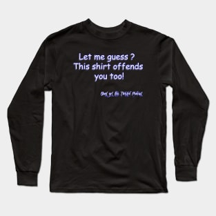 offend? Long Sleeve T-Shirt